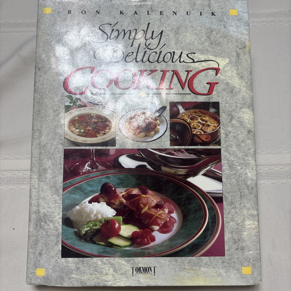 Vintage Cook Book "Simply Delicious Cooking" by: Ron Kalenuik 1991 w/Dust Cover